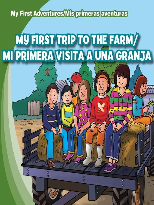 My First Trip to the Farm /Mi primera visita a una granja