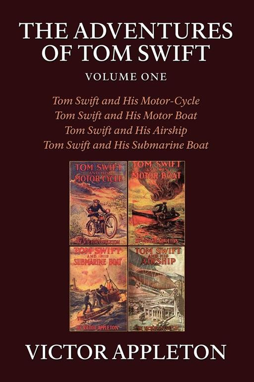 The Adventures of Tom Swift, Volume One: Four Complete Novels