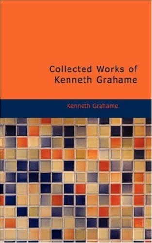 Collected Works of Kenneth Grahame