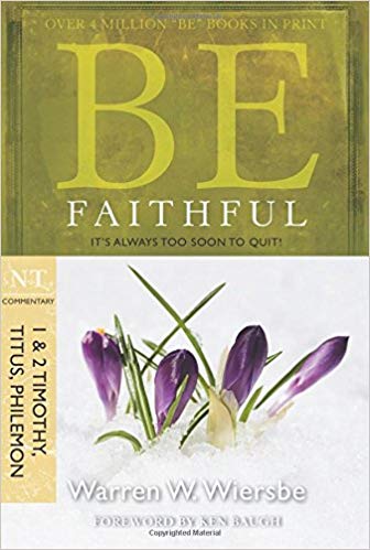 Be Faithful  (1  2 Timothy, Titus, Philemon)