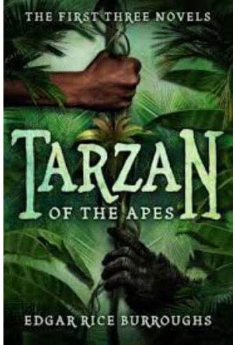 Tarzan of the Apes: The First Three Novels