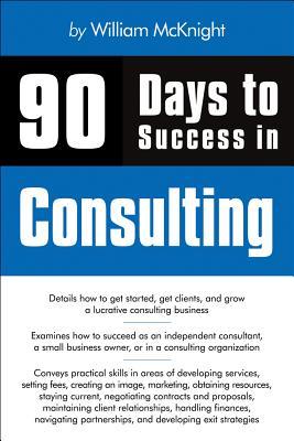 90 Days to Success in Consulting