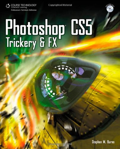 Photoshop CS5 Trickery &amp; FX [With DVD]