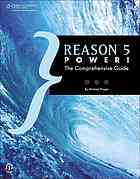 Reason 5 power! : the comprehensive guide