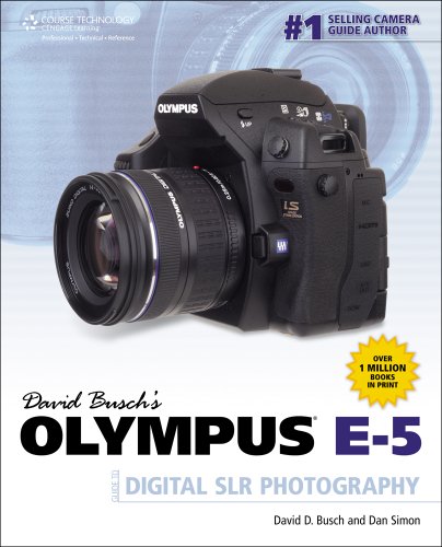 David Busch's Olympus E 5 Guide To Digital Slr Photography