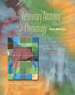 Laboratory Manual for Comparative Veterinary Anatomy &amp; Physiology