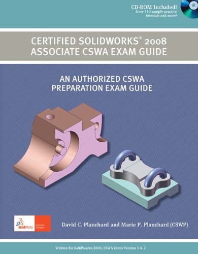 Certified Solid Works 2008 Associate Cswa Exam Guide