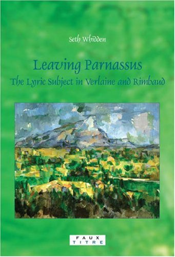 Leaving Parnassus : the lyric subject in Verlaine and Rimbaud