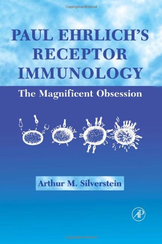 Paul Ehrlich's receptor immunology : the magnificent obsession