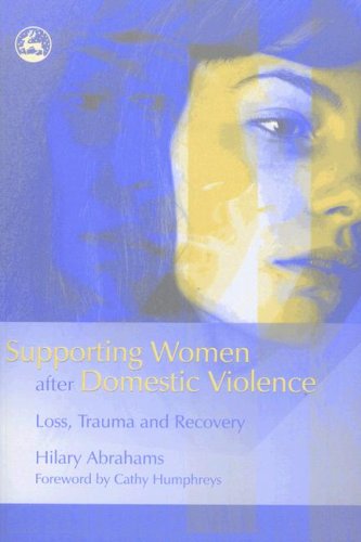 Supporting women after domestic violence : loss, trauma and recovery