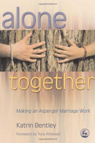 Alone together : making an Asperger marriage work