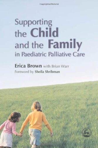 Supporting the child and the family in paediatric palliative care