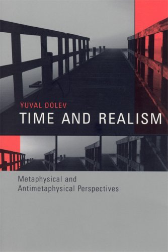 Time and realism : metaphysical and antimetaphysical perspectives