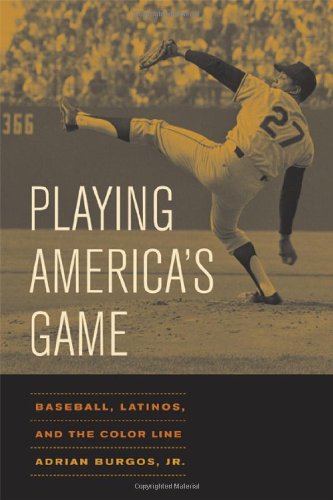 Playing America's game : baseball, Latinos, and the color line