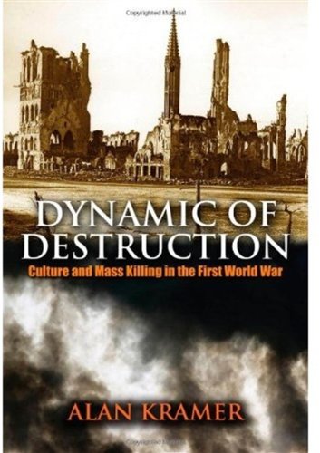 Dynamic of destruction : culture and mass killing in the First World War