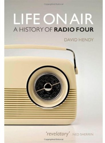 Life on air : a history of Radio Four