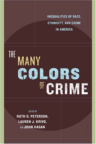 The many colors of crime : inequalities of race, ethnicity, and crime in America