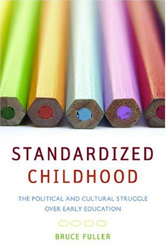 Standardized childhood : the political and cultural struggle over early education