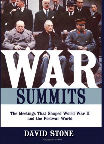 War summits : the meetings that shaped World War II and the postwar world