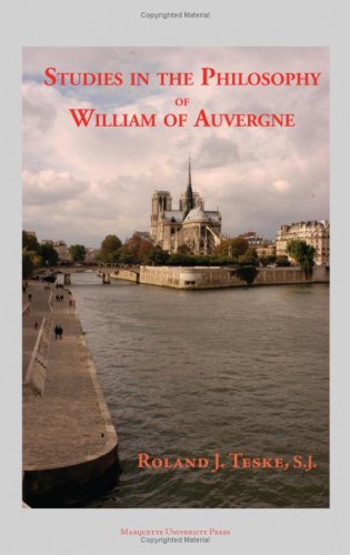 Studies in the philosophy of William of Auvergne, Bishop of Paris (1228-1249)