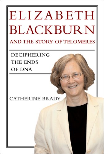 Elizabeth Blackburn and the story of telomeres deciphering the ends of DNA