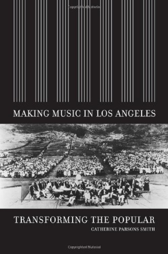 Making music in Los Angeles : transforming the popular