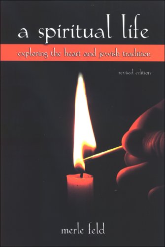 A spiritual life : exploring the heart and Jewish tradition