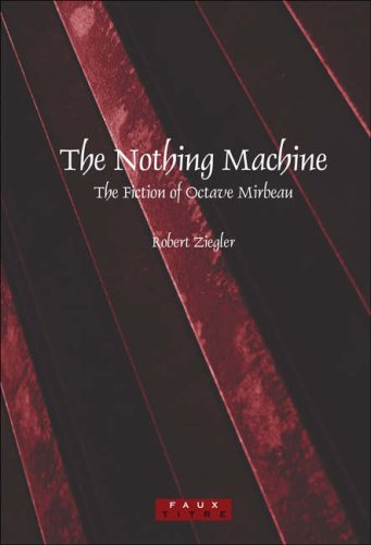 The nothing machine : the fiction of Octave Mirbeau