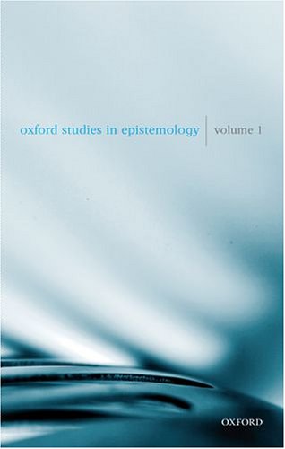 Oxford studies in epistemology. Volume 1