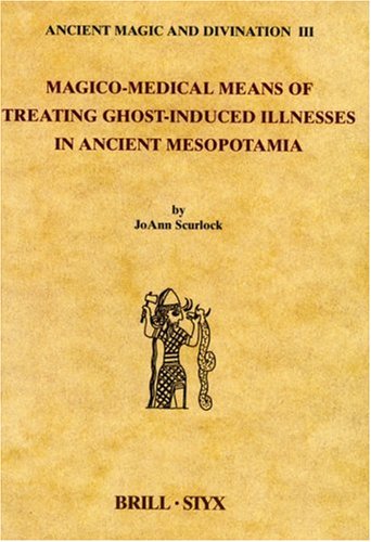 Magico-medical means of treating ghost-induced illnesses in ancient Mesopotamia