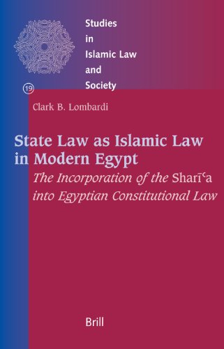 State law as Islamic law in modern Egypt : the incorporation of the Sharī'a into Egyptian constitutional law