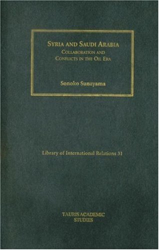 Syria and Saudi Arabia : collaboration and conflicts in the oil era