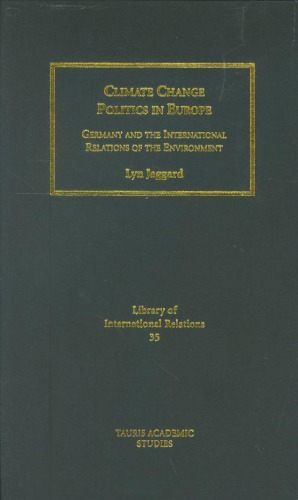 Climate change politics in Europe : Germany and the international relations of the environment