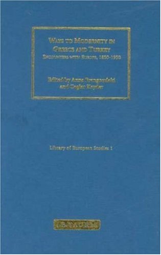 Ways to modernity in Greece and Turkey : encounters with Europe, 1850-1950