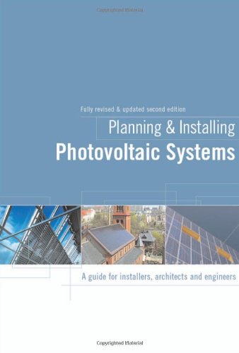 Planning and installing photovoltaic systems : a guide for installers, architects, and engineers