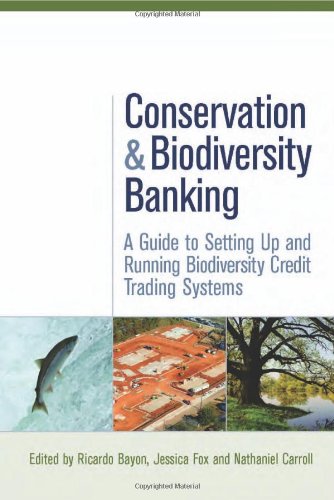 Conservation and biodiversity banking : a guide to setting up and running biodiversity credit trading systems