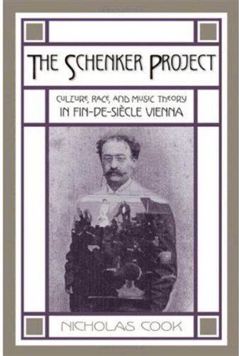 The Schenker project : culture, race, and music theory in fin-de-siècle Vienna