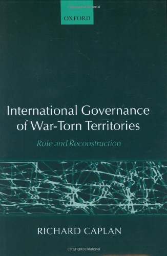 International governance of war-torn territories : rule and reconstruction