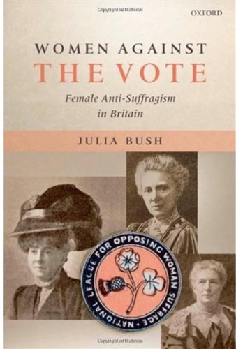 Women against the vote : female anti-suffragism in Britain