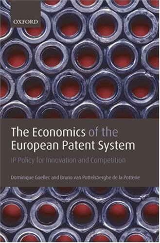 The economics of the European patent system : IP policy for innovation and competition