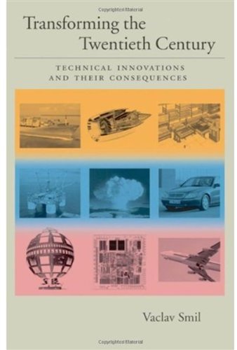 Transforming the twentieth century : technical innovations and their consequences