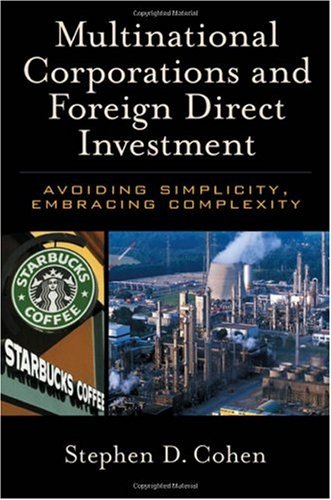 Multinational corporations and foreign direct investment : avoiding simplicity, embracing complexity