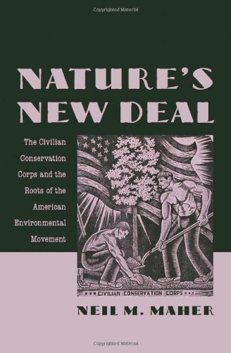 Nature's new deal : the Civilian Conservation Corps and the roots of the American environmental movement