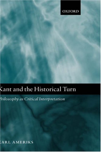 Kant and the historical turn : philosophy as critical interpretation