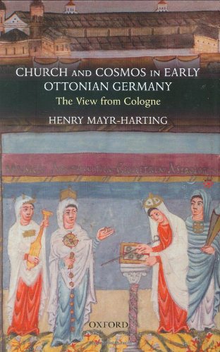 Church and cosmos in early Ottonian Germany : the view from Cologne