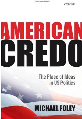 American Credo: The Place of Ideas in American Politics