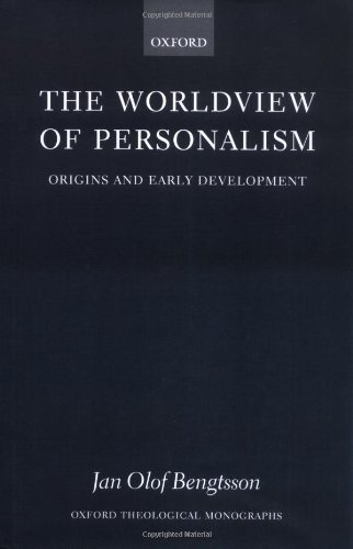 The worldview of personalism : origins and early development