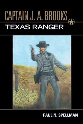 Captain J.A. Brooks : Texas Ranger