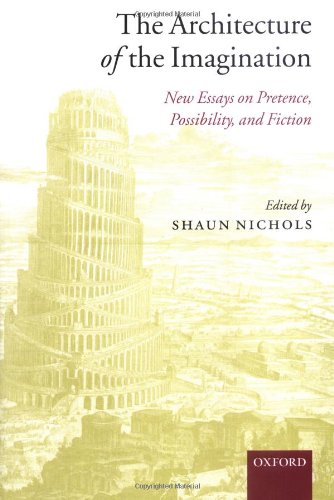 The Architecture of the Imagination : New Essays on Pretence, Possibility, and Fiction.