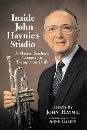 Inside John Haynie's studio : a master teacher's lessons on trumpet and life